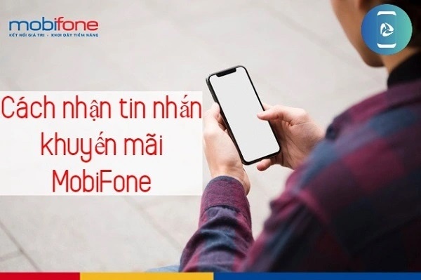 Dang ky nhan tin khuyen mai mobifone- 3 nội dung bạn cần biết