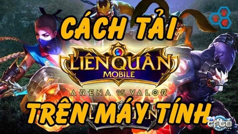 Cách cài game liên quân mobile trên máy tính đơn giản, dễ dàng