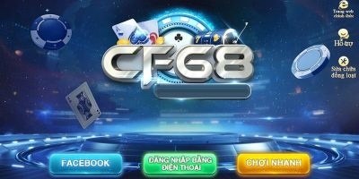 CF68 Clun - Cổng game cá cược trực tuyến số 1 tại Việt Nam