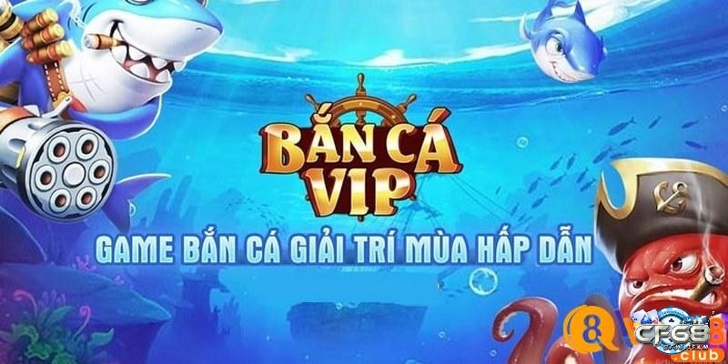 Những ưu điểm của game bắn cá VIP mang đến cho trải nghiệm của anh em cược thủ