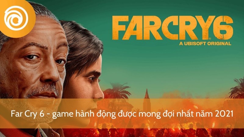 Far cry 6 - Game hành động được đông đảo fan hâm mộ