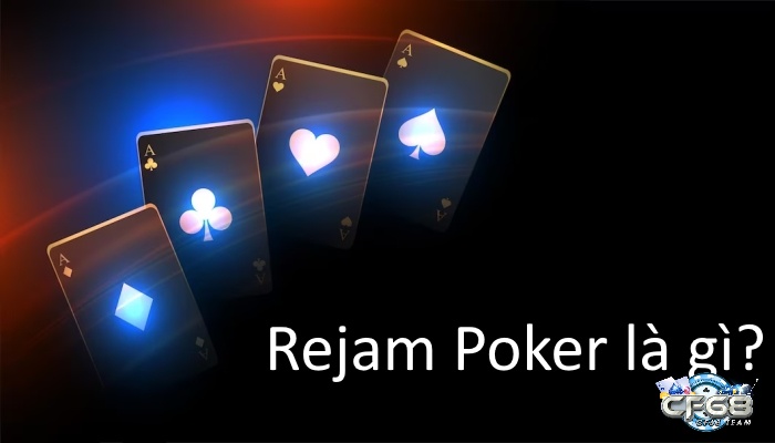 Rejam poker là gì công cụ thiết yếu trong kho vũ khí của mọi game thủ poker chuyên nghiệp