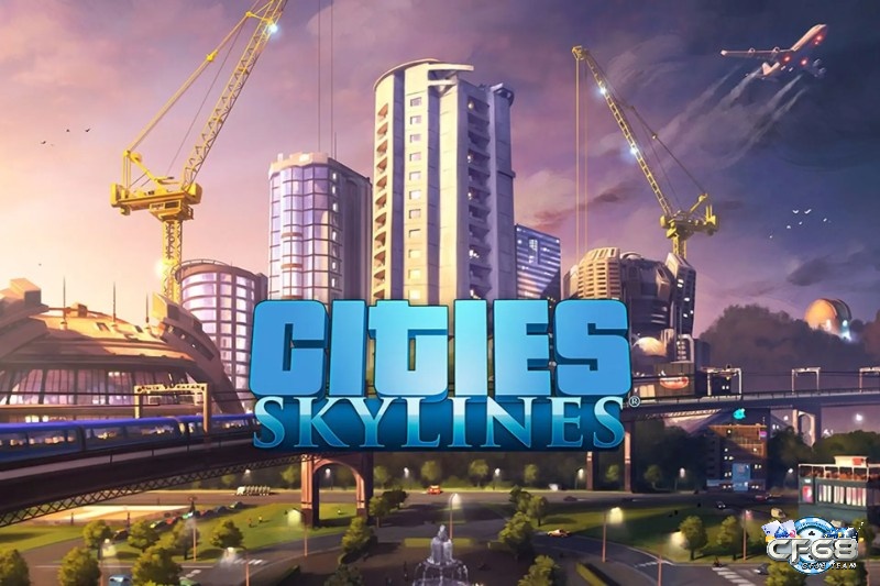 Game xây dựng hay Cities: Skylines mang đến mô phỏng đô thị chân thực với giao thông, kinh tế và dân cư